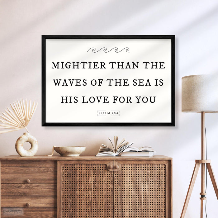 Mightier Than The Waves Of The Sea Sign