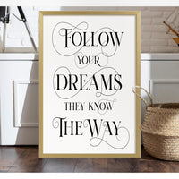 Follow Your Dreams They Know The Way Sign