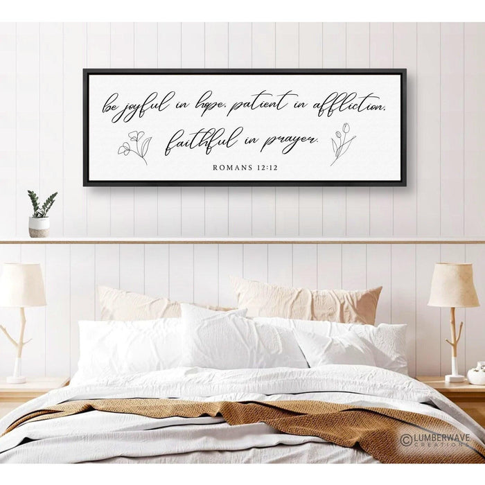 Be Joyful In Hope Patient In Affliction Faithful In Prayer Sign