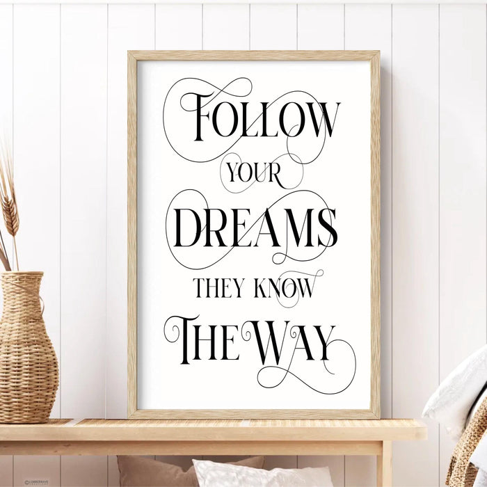 Follow Your Dreams They Know the Way Sign