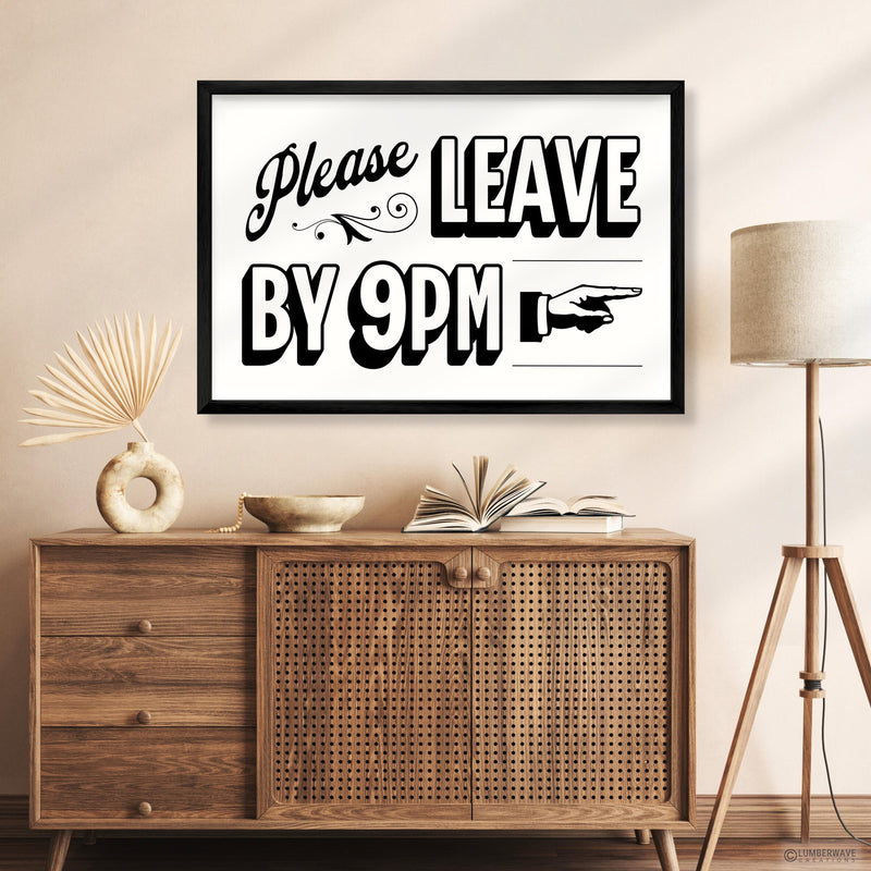 Please Leave By 9 PM Sign
