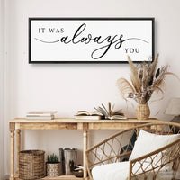 It Was Always You Sign