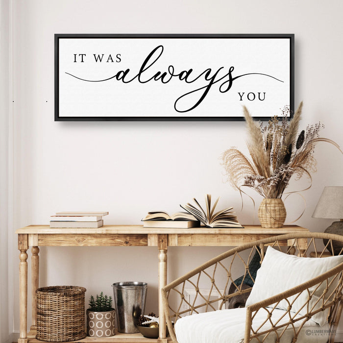 It Was Always You Sign