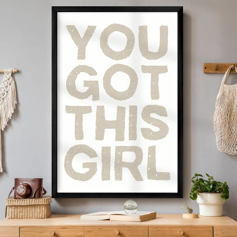 You Got This Girl Sign