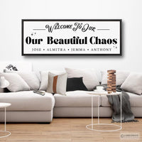 Welcome To Our Beautiful Chaos Sign