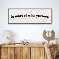 Do More of What You Love Sign