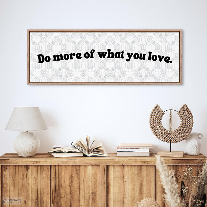 Do More of What You Love Sign