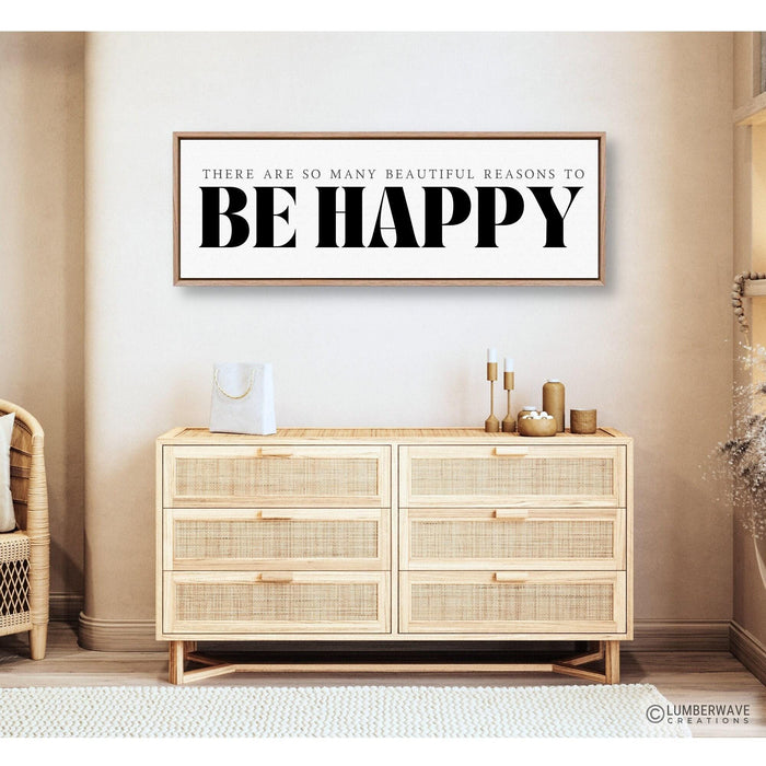 There Are So Many Beautiful Reasons To Be Happy Sign