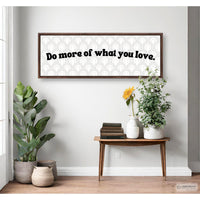 Do More of What You Love Sign