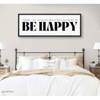 There Are So Many Beautiful Reasons To Be Happy Sign