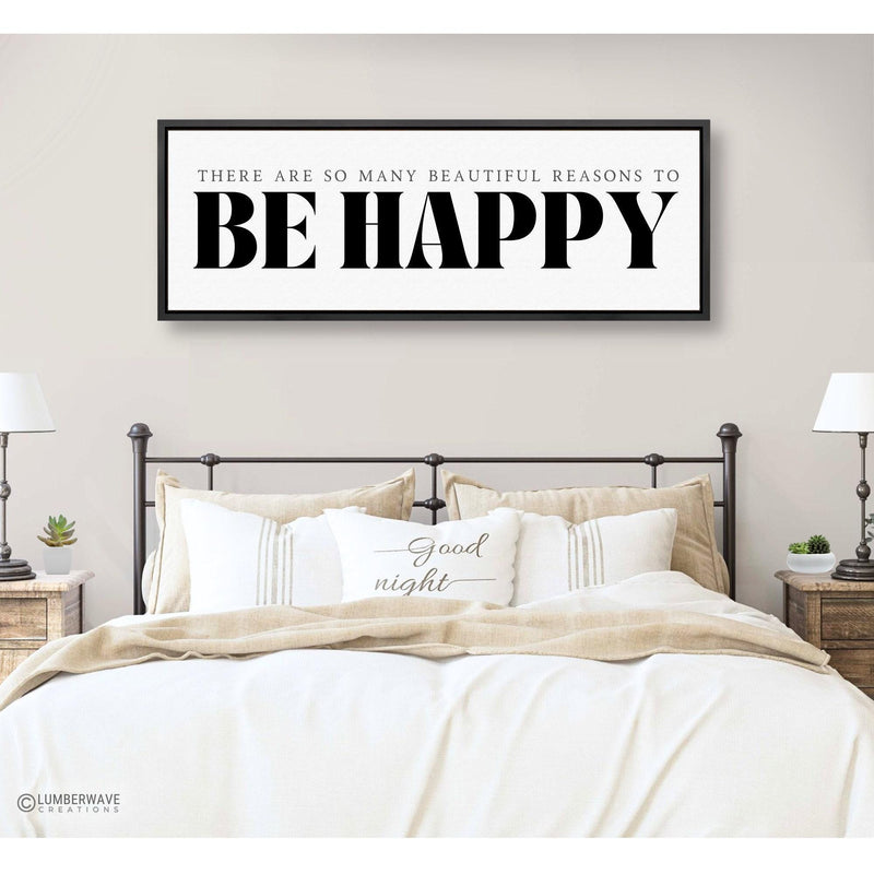 There Are So Many Beautiful Reasons To Be Happy Sign