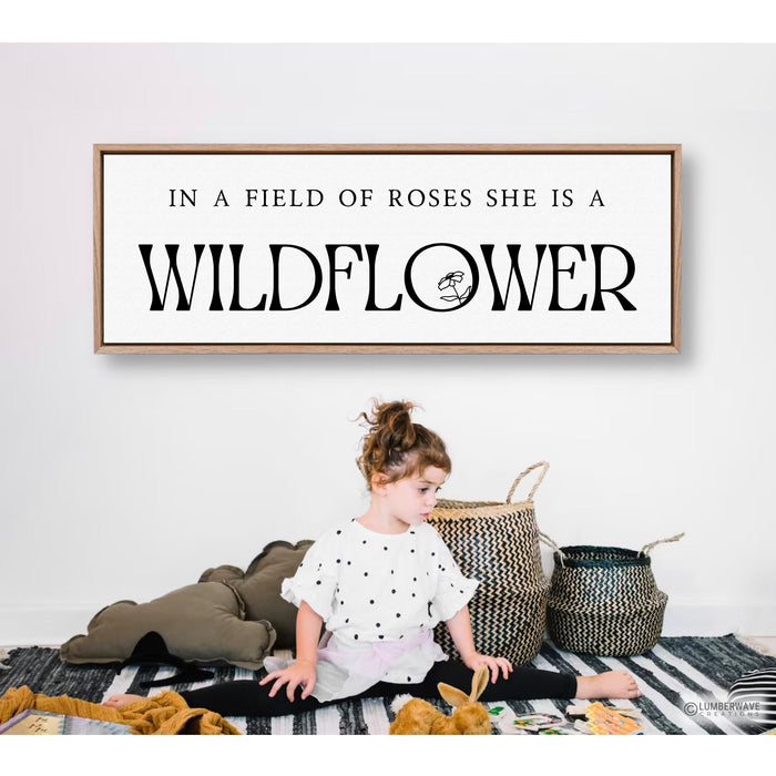 In A Field of Roses She Is A Wildflower Sign