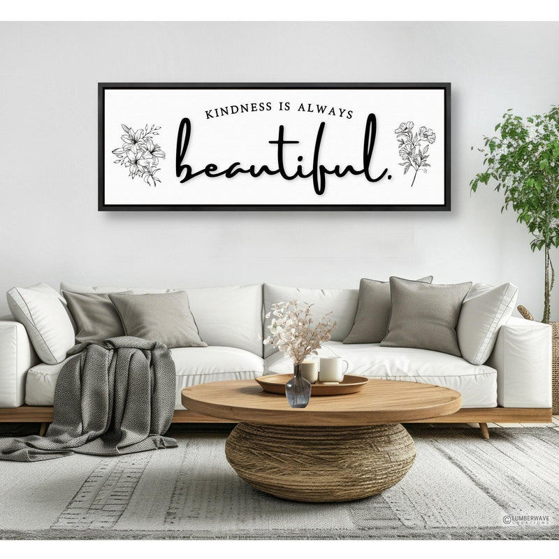 Kindness Is Always Beautiful Sign