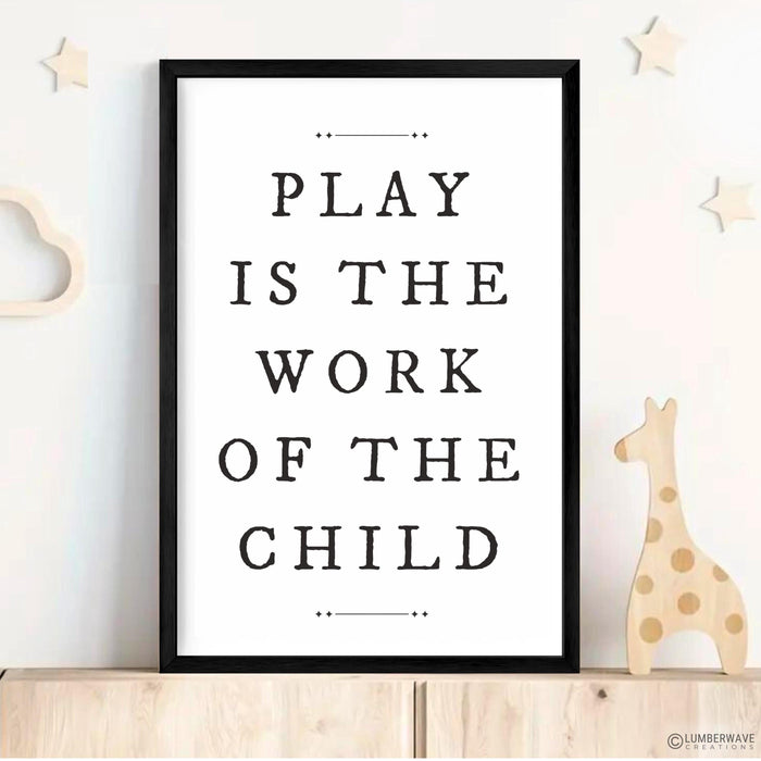 Play is The Work Of The Child Print