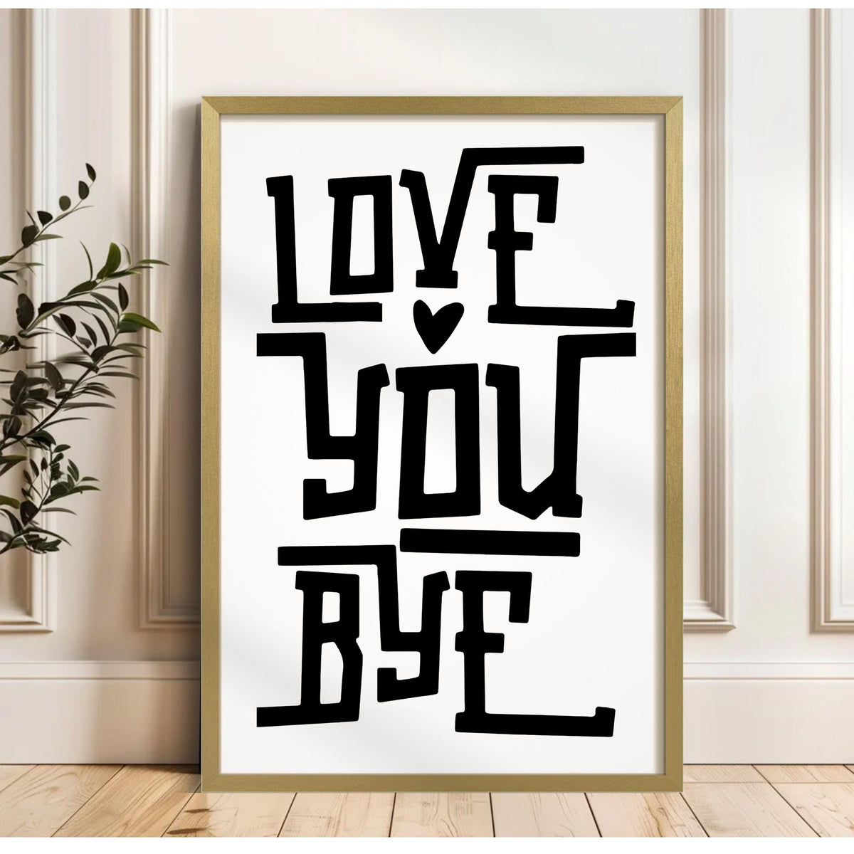 Love You Bye Print
