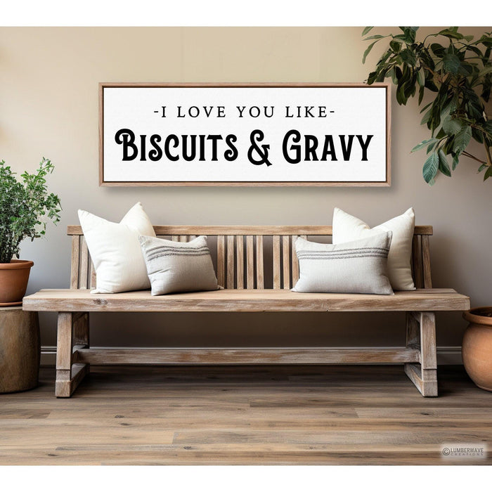 I Love You Like Biscuits And Gravy Sign