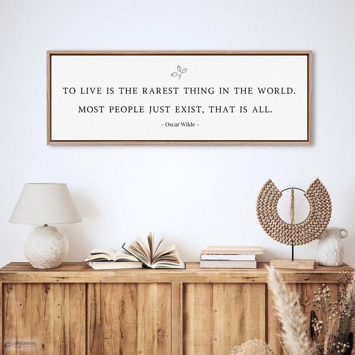 To Live Is The Rarest Thing In The World Sign