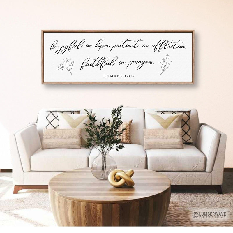 Be Joyful In Hope Patient In Affliction Faithful In Prayer Sign