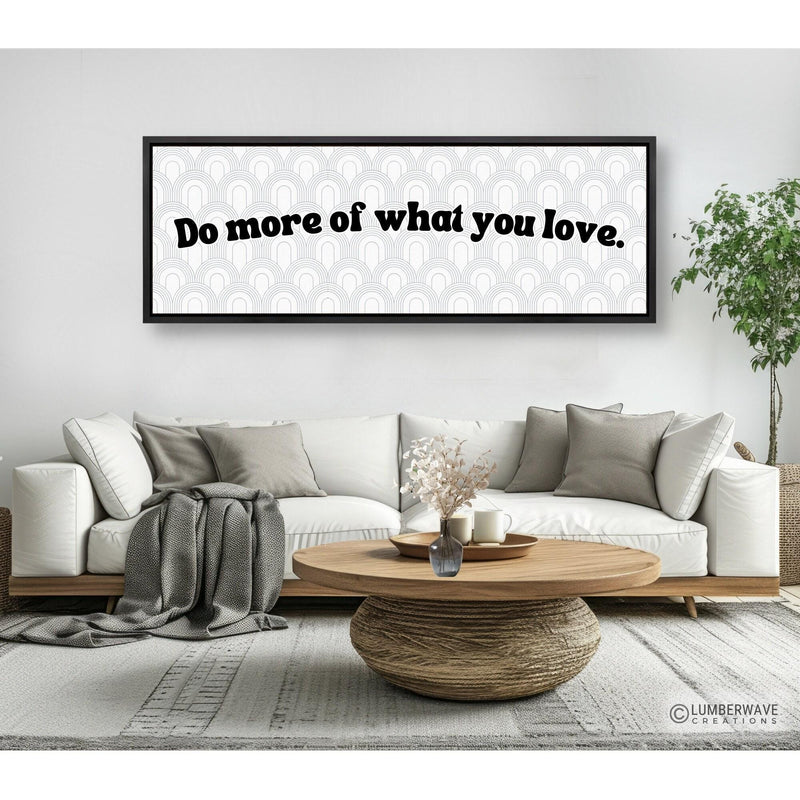 Do More of What You Love Sign