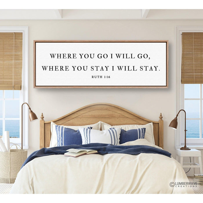 Where You Go I Will Go Sign