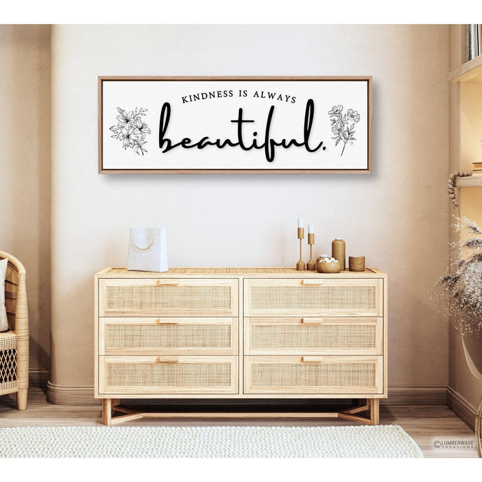 Kindness Is Always Beautiful Sign