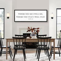 Where You Go I Will Go Where You Stay I Will Stay Sign