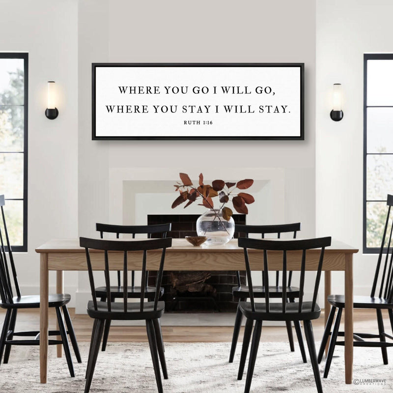 Where You Go I Will Go Where You Stay I Will Stay Sign