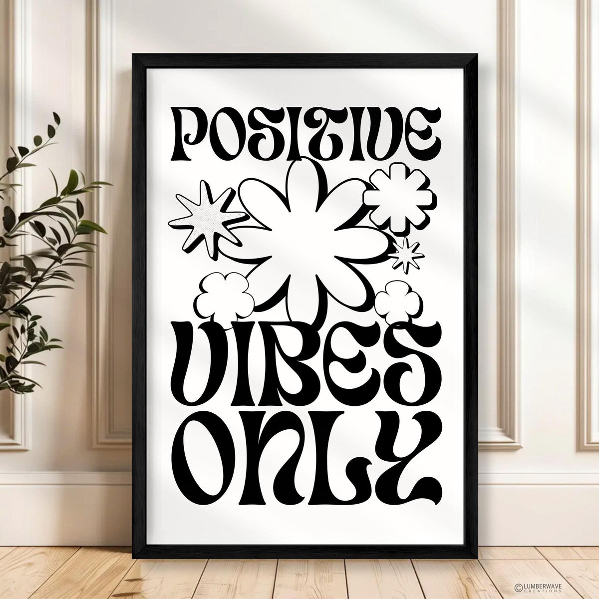 Positive Vibes Only Print