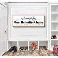 Welcome To Our Beautiful Chaos Sign