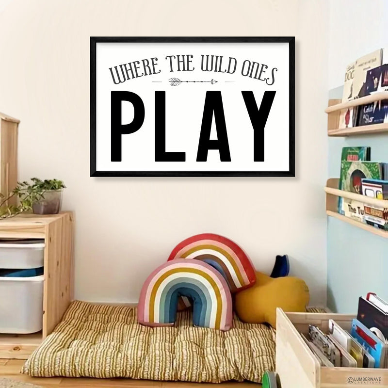 Where the Wild Ones Play Sign