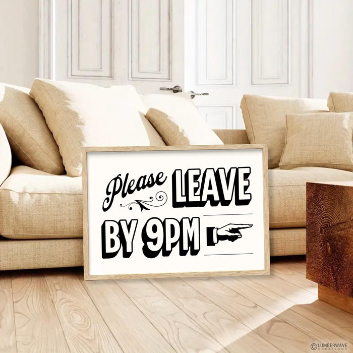 Please Leave By 9 Print