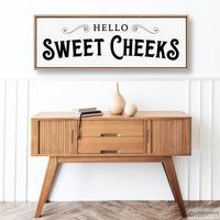 Hello Sweet Cheeks Sign