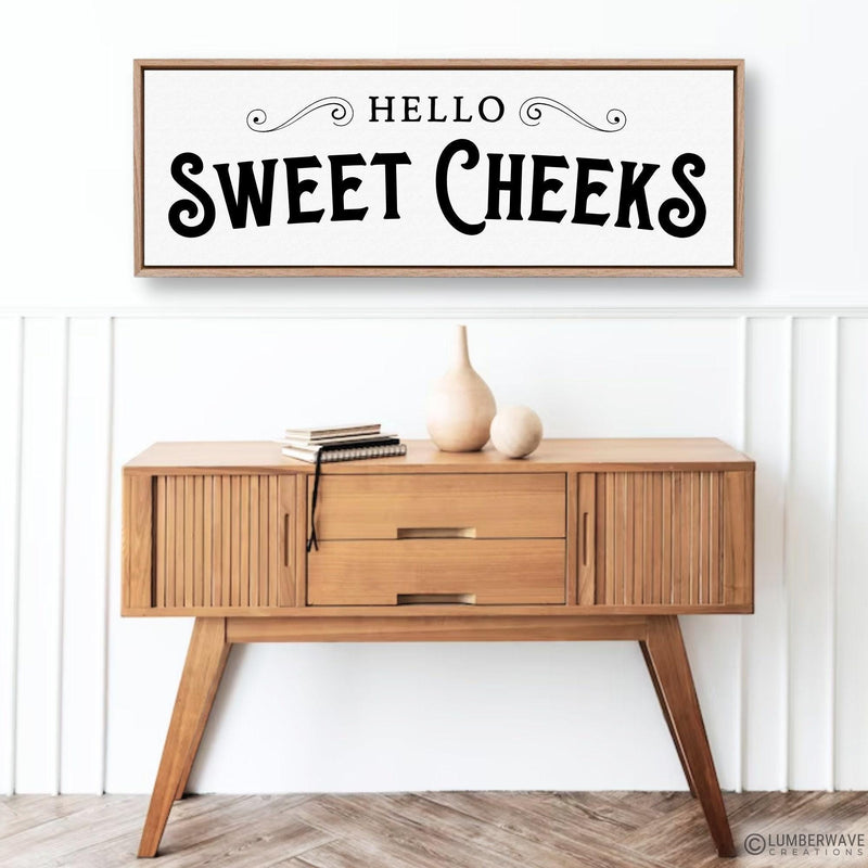 Hello Sweet Cheeks Sign
