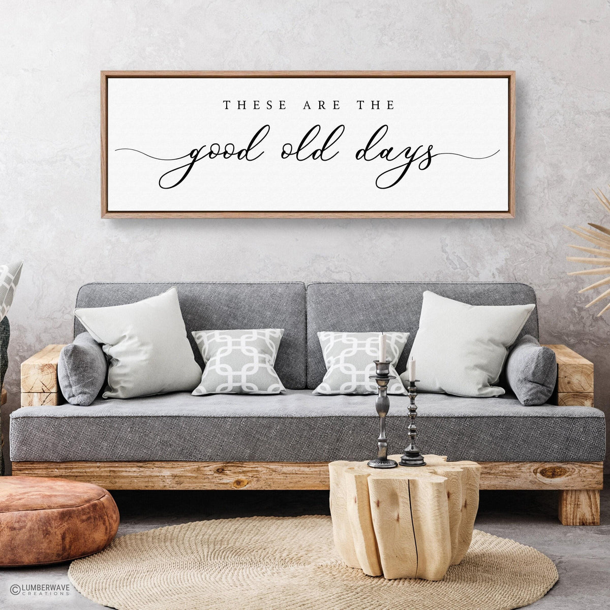 These Are The Good Old Days Sign