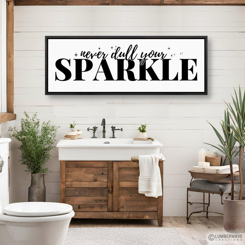 Never Dull Your Sparkle Sign
