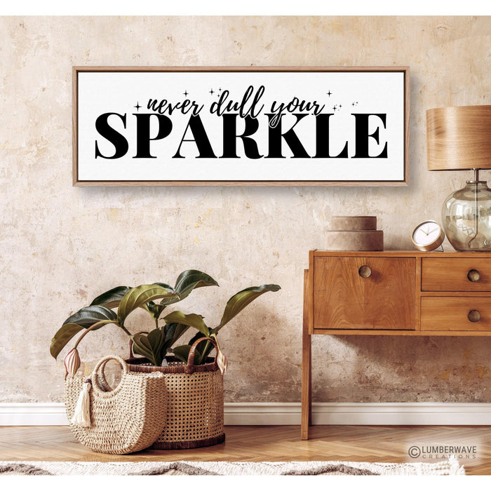 Never Dull Your Sparkle Sign