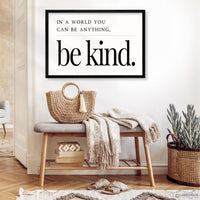 In A World Where You Can Be Anything Be Kind Sign