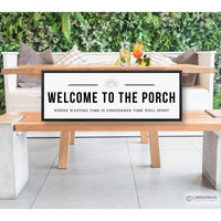 Welcome To The Porch Sign