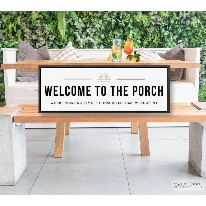 Welcome To The Porch Sign