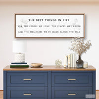 The Best Things In Life Are The People We Love Sign