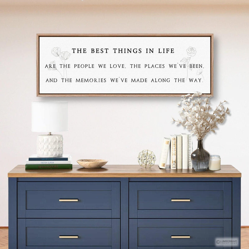 The Best Things In Life Are The People We Love Sign