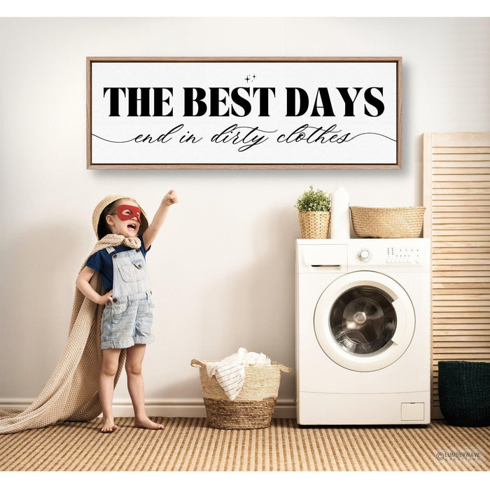 The Best Days End In Dirty Clothes