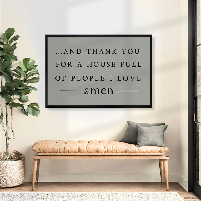 And Thank You For A House Full Of People I Love Sign