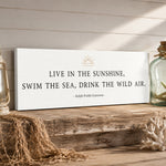 Live In The Sunshine, Swim The Sea, Drink The Wild Air | Ralph Waldo Emerson