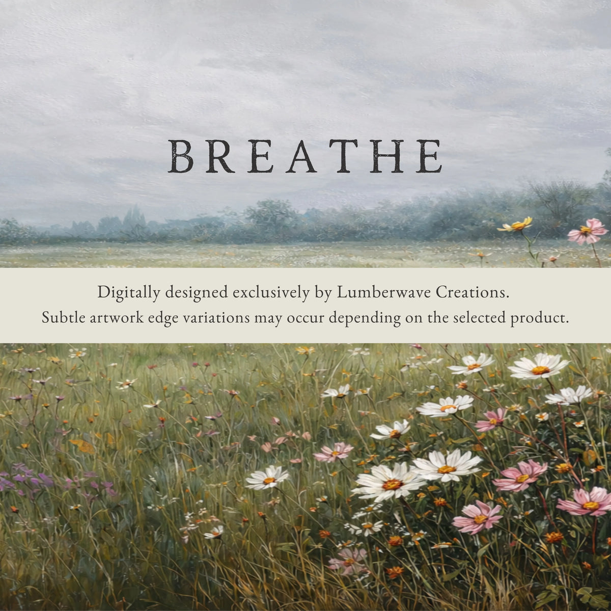 The image is a painting of a field with wildflowers, featuring a digital overlay that reads "BREATHE" in bold letters.