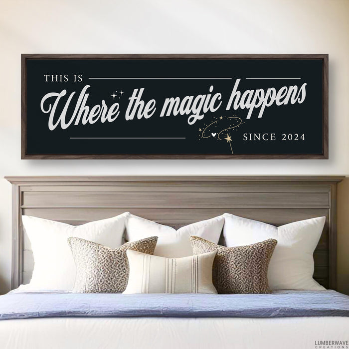 This Is Where The Magic Happens Sign