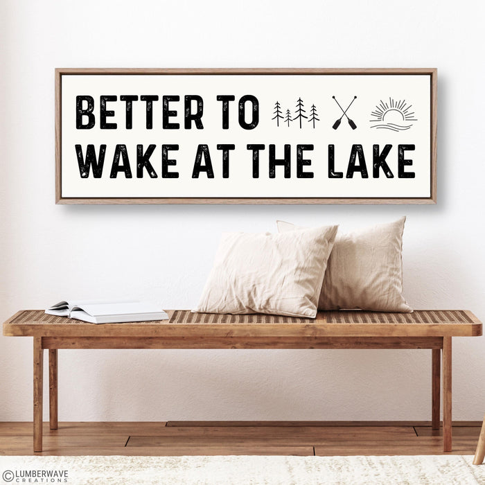 Better To Wake At The Lake Sign