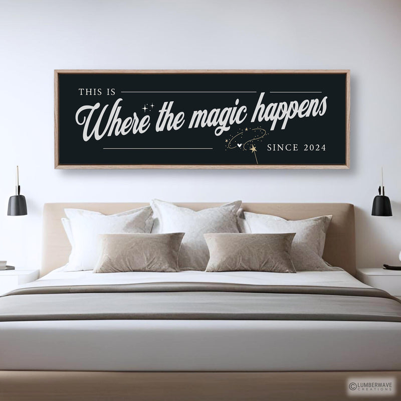 This Is Where The Magic Happens Sign