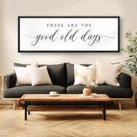 Family Quote Sign | Good Old Days Print - Living Room Signs & Home Decor Art