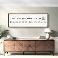And Into The Forest I Go To Lose My Mind And Find My Soul Sign